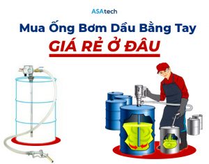 Mua ống bơm dầu bằng tay giá rẻ ở đâu?