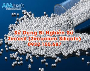 Sử Dụng Bi Nghiền Sứ Zircosil (Zirconium Silicate)