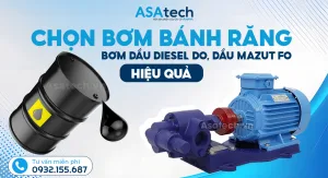 Chọn bơm bánh răng bơm dầu Diesel DO, dầu mazut FO hiệu quả