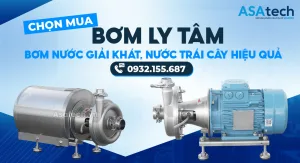 Chọn mua bơm ly tâm bơm nước giải khát, nước trái cây hiệu quả
