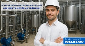 Tư Vấn Hệ Thống Bơm Cho Nhà Máy Sữa Tươi