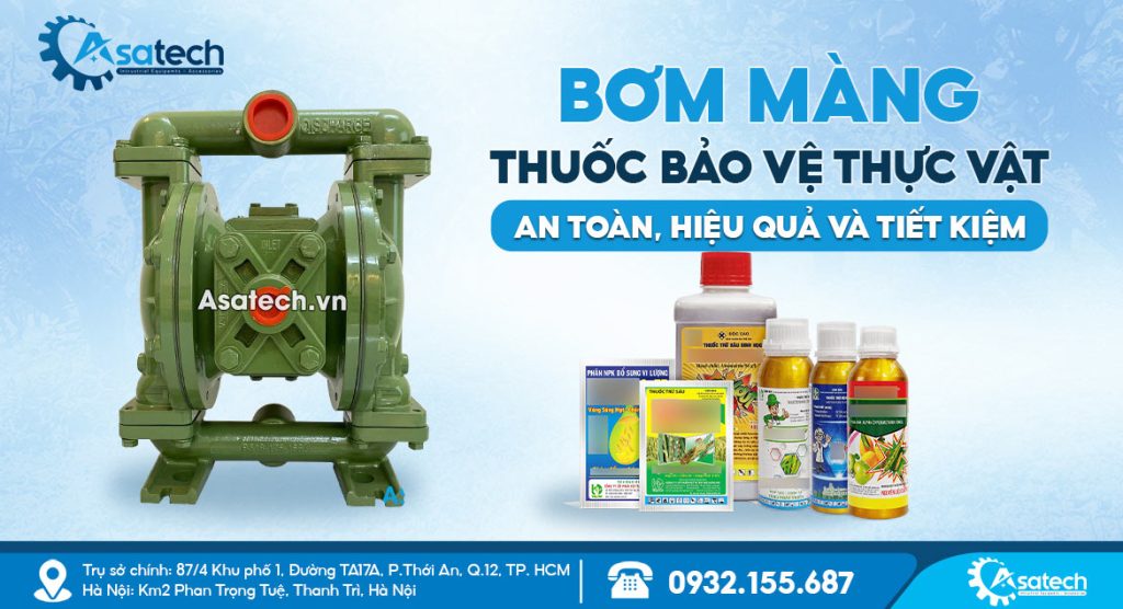 Bơm màng thuốc bảo vệ thực vật – An toàn, hiệu quả và tiết kiệm 1 Bơm màng thuốc bảo vệ thực vật