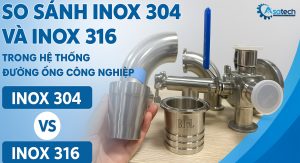 So sánh inox 304 và 316L