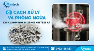 Cách xử li và phòng ngừa khi clamp bị xì hơi