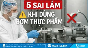 5 sai lần khi dùng bơm thực phẩm