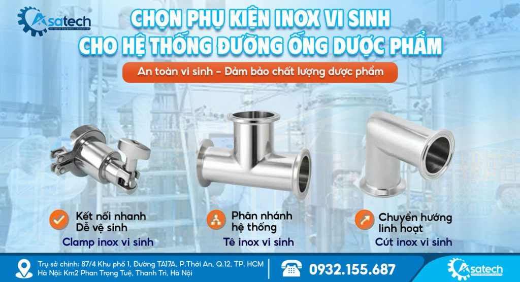 Chọn phụ kiện inox vi sinh cho hệ thống đường ống dược phẩm