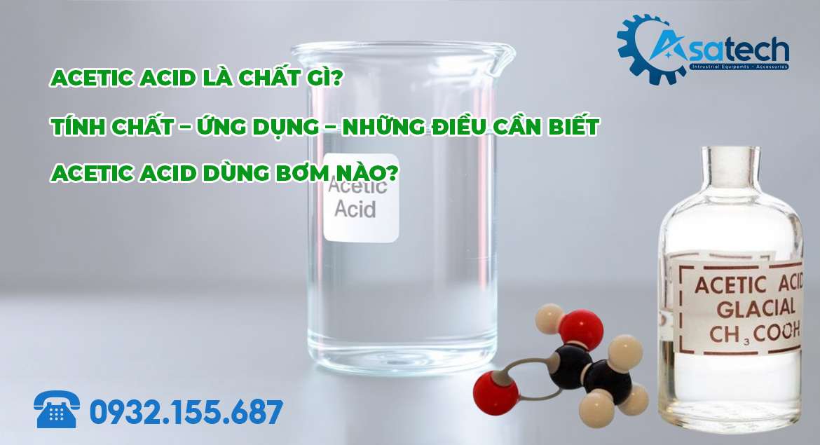 Acetic Acid là chất gì? Tính chất – Ứng dụng – Những điều cần biết